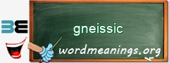 WordMeaning blackboard for gneissic